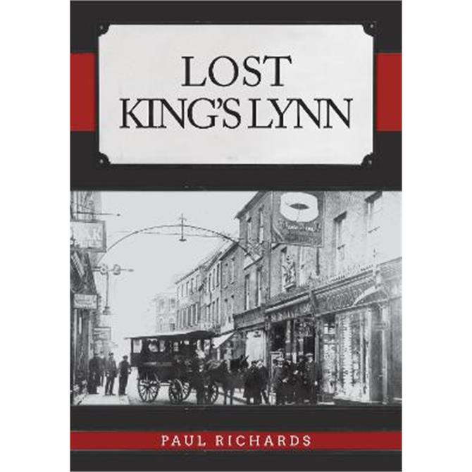 Lost King's Lynn (Paperback) - Paul Richards